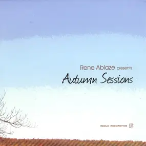 Rene Ablaze - Autumn Sessions