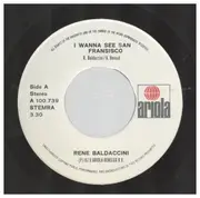 7inch Vinyl Single - René Baldaccini - I Wanna See San Francisco