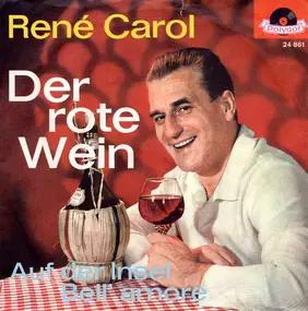 Rene Carol - Der Rote Wein / Auf Der Insel Bell' Amore