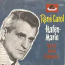 7inch Vinyl Single - René Carol - Hafenmarie / Wo Ist Mein Zuhause
