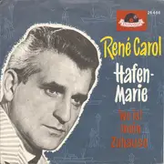 7inch Vinyl Single - René Carol - Hafenmarie / Wo Ist Mein Zuhause