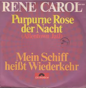 Rene Carol - Purpurne Rose Der Nacht (Allentown Jail)