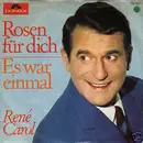 7inch Vinyl Single - René Carol - Rosen Für Dich / Es War Einmal - Mono