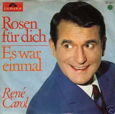 René Carol - Rosen Für Dich / Es War Einmal
