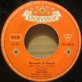 Rene Carol - Serenata Di Napoli (Die Fischer Von Neapel) / Sieben Nächte Blieb José In Santa Fé