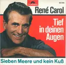 7inch Vinyl Single - René Carol - Tief In Deinen Augen - Mono