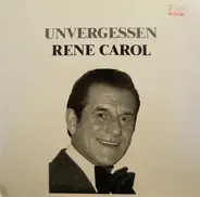 René Carol - Unvergessen