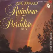 René D'Angelo - Rainbow To Paradise Part 1+2