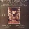 LP - René Jacobs & Johan Huys / Girolamo Frescobaldi , Ignazio Donati , Giovanni Girolamo Kapsberger , A - Motetti E Sacri Canti A Voce Sola