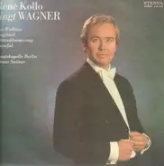 René Kollo , Otmar Suitner , Staatskapelle Berlin , Richard Wagner - René Kollo singt aus Opern von Richard Wagner