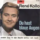 7inch Vinyl Single - René Kollo - Du Hast Blaue Augen - Mono