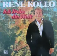 René Kollo - Ich Liebe Die Welt