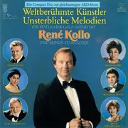 CD - René Kollo - Weltberühmte Künstler Unsterbliche Melodien