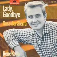 René Kollo - Lady, Goodbye / Rose Der Sierra