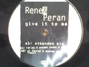 René & Peran - Give It to Me