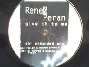 Rene & Peran - Give It to Me