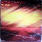 Rene & Peran - Give It to Me