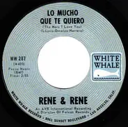 Rene & Rene - Lo Mucho Que To Quiero (The More I Love You) / Mornin'