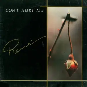 Rene - Don't Hurt Me