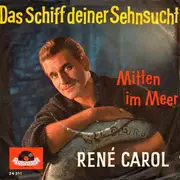 7'' - René Carol - Das Schiff Deiner Sehnsucht
