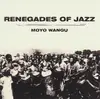 Double LP & MP3 - Renegades Of Jazz - Moyo Wangu