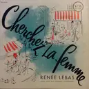 10'' - Renée Lebas - Cherchez La Femme