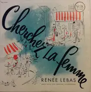 Renée Lebas - Cherchez La Femme