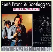 Rene Franc et les bootleggers - Digital Remastered Jazz Edition - Blues in the Air