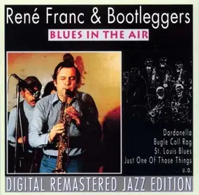 Rene Franc Et Les Bootleggers - Digital Remastered Jazz Edition - Blues in the Air