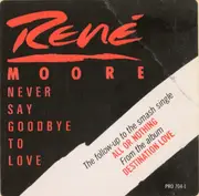 12'' - René Moore - Never Say Goodbye To Love