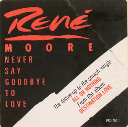René Moore - Never Say Goodbye To Love