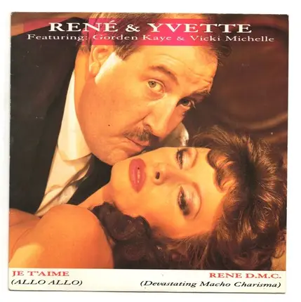 René & Yvette - Je T'Aime (Allo Allo) / Rene D.M.C. (Devastating Macho Charisma)