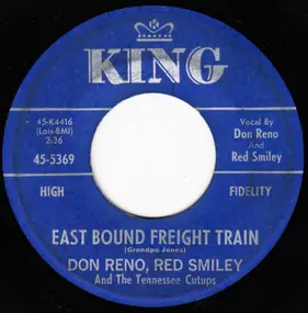 Reno And Smiley - East Bound Freight Train / Dark As A Dungeon