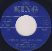 7inch Vinyl Single - Reno And Smiley And The Tennessee Cut-Ups - I Wouldn't Change You If I Could / Little Rock Getaway