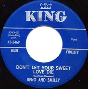 Reno And Smiley - Don't Let Your Sweet Love Die
