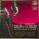 LP - Reno And Smiley - Sing Sweet Ballads Of The West - Mono