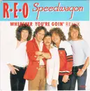 7inch Vinyl Single - REO Speedwagon - Wherever You're Goin' (Remix)