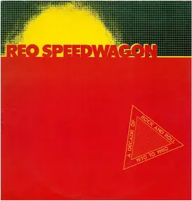 REO Speedwagon - A Decade Of Rock And Roll 1970 To 1980