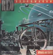 Reo Speedwagon - Wheels Are Turnin'