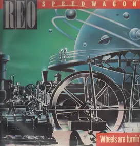 REO Speedwagon - Wheels Are Turnin'