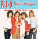 7inch Vinyl Single - REO Speedwagon - Wherever You're Goin' (Remix)