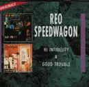 Double CD - Reo Speedwagon - Hi Infidelity / Good Trouble