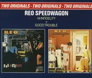 Reo Speedwagon - Hi Infidelity / Good Trouble