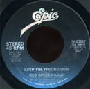7'' - REO Speedwagon - Keep The Fire Burning / I'll Follow You