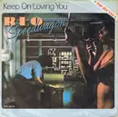 7'' - REO Speedwagon - Keep On Loving You