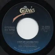 7'' - REO Speedwagon - Keep On Loving You / Follow My Heart
