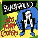 CD - Reacharound - Who's Tommy Cooper?