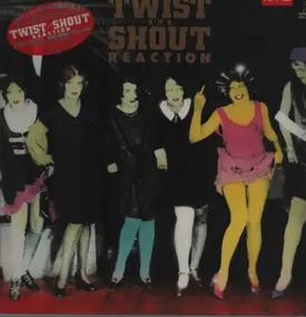 The Reaction - Twist And Shout