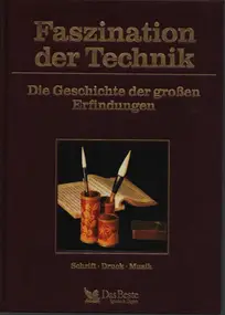 Reader's Digest - Faszination der Technik Dioe Geschichte der großen Erfindungen: Schrift Druck Musik