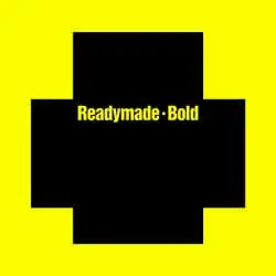 ready made - Bold